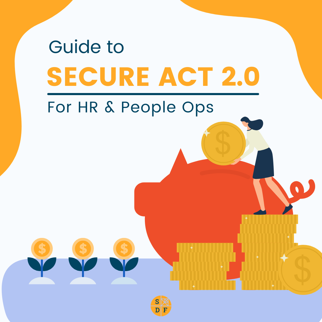 Secure Act 2.0: Guide For HR & People Ops